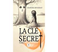 La u secret Tome I - Jeanine Rouzeau - Le Lys Bleu - broché - Roman
