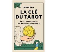 La clé du tarot Marc Neu (Auteur)