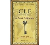 Jack Canfield & D.D. Watkins – La clé pour vivre selon la loi de l'attraction – broché