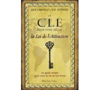 La clé pour vivre selon la loi de l'attraction - Jack Canfield - Vega Eds - broché - Guide