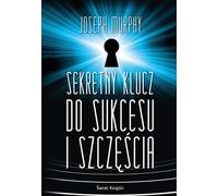 La clé secrète du succès et du bonheur