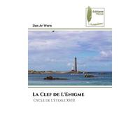 La Clef de L'Enigme Cycle de L'Etoile XVIII - Dan Ar Wern - Muse Editions - Poche - Roman