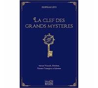 La clef des grands mystères - Suivant Hénoch, Abraham, Hermès Trimégiste et