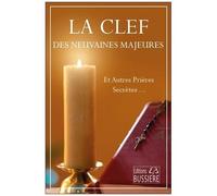 La Clef Des Neuvaines Majeures - Et Autres Prières Secrètes