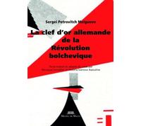 La clef d'or allemande de la Révolution bolchévique