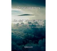 La clef hiéroglyphique des arcanes naturels et spirituels Par voie des représentations et des correspondances - Emanuel Swedenborg - Libellio - broché - Essai