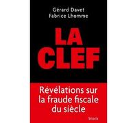 La clef Révélations sur la fraude fiscale du siècle - Fabrice Lhomme - Stock - broché - Etude