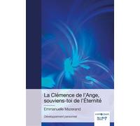 La Clémence de l'Ange, souviens-toi de l'Éternité - Emmanuelle Mazerand - Nombre 7 - broché - Essai