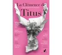 La Clémence de Titus: Et autres nouvelles du Prix Hemingway 2023