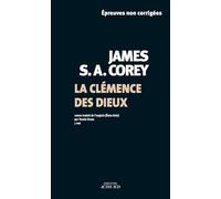 James S. A. Corey – La clémence des dieux – Roman – Broché – Traduction Yannis Urano – Actes Sud