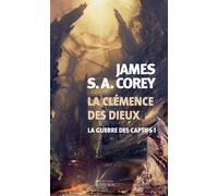 James S. A. Corey – La clémence des dieux – Roman – Broché – Traduction Yannis Urano – Actes Sud