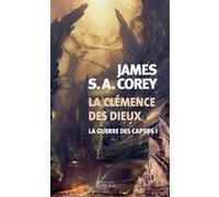 La clémence des dieux James S. A. Corey (Auteur), Yannis Urano (Traduction)