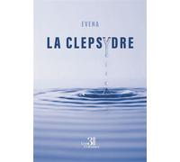La clepsydre - Evena - Trois Colonnes - broché - Témoignage