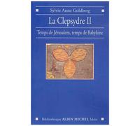 La Clepsydre - Volume 2, Temps De Jérusalem, Temps De Babylone