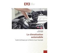 La climatisation automobile Guide technique par la théorie et par l'exemple - Walid Ayadi - Universitaires Europeennes - broché - Etude