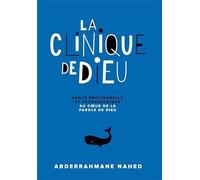 La clinique de Dieu: Santé émotionnelle et psychologique au coeur de la parole de Dieu
