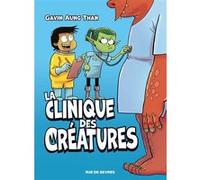 La clinique des créatures Gavin Aung Than (Auteur), Marc Lesage (Traduction)