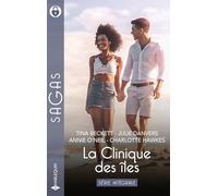 La Clinique des îles - Série intégrale: Un confrère au grand coeur - Miracle aux Caraïbes - La princesse et le pédiatre - L'As des coeurs
