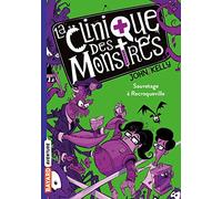 La clinique des monstres, Tome 02: Sauvetage à Recroqueville