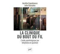 La clinique du bout du fil: L’aide psychologique par téléphone en question
