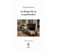 La clinique du cas en psychanalyse - Luis Izcovich - Stilus - broché - Essai