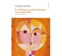 La Clinique psychanalytique - André Green - D'ithaque Eds - broché - Essai
