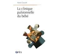 La clinique pulsionnelle du bébé