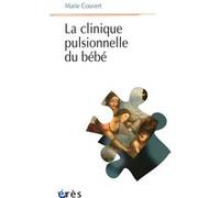 La clinique pulsionnelle du bébé Marie Couvert (Auteur)