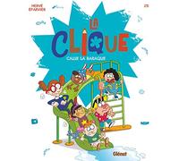 La Clique - Tome 02: casse la baraque