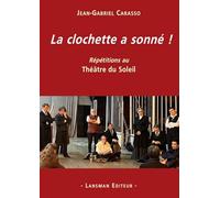 La clochette a sonné !: Répétitions au Théâtre du Soleil