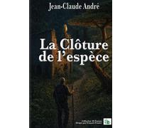 La clôture de l'espèce - Jean-Claude André - Douro - broché - Roman