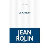 La Clôture Jean Rolin (Auteur)
