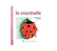 La Coccinelle - Bernadette Gervais - Albin Michel Jeunesse - cartonné - Document jeunesse dès 3 ans