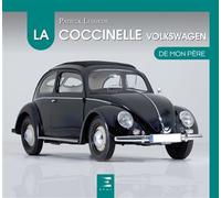 La Coccinelle VW de mon père 7ème édition - Patrick Lesueur - Eds Techniques Pour L'automobile Et L'industrie - cartonné - Beau livre