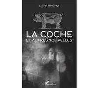 La coche et autres nouvelles Michel Bernardot (Auteur)