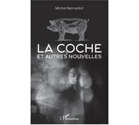 La coche et autres nouvelles - Michel Bernardot - L'harmattan - broché - Roman
