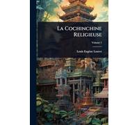 La Cochinchine Religieuse