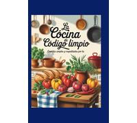 La Cocina de Código Limpio: Comidas simples y respaldadas por la práctica