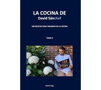 LA COCINA DE DAVID SANCHEF: TOMO 2