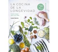 La cocina de la longevidad: Comer mejor para vivir más