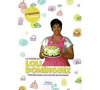 LA COCINA DE LOLI DOMÍNGUEZ. POSTRES PARA LAS CUATRO ESTACIONES.