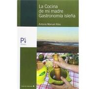 La Cocina De Mi Madre GastronomA Isleña - [Livre en VO] Alas De La Torre, Antonio (Auteur)