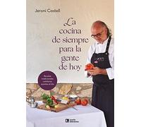 La cocina de siempre para la gente de hoy: Recetas tradicionales catalanas puestas al día