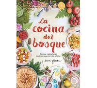 La cocina del bosque / The Forest Feast : Simple Vegetarian Recipes from My Cabin in the Woods