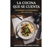 La Cocina que se Cuenta: Periodismo Gastronómico del Siglo XXI