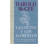 La cocina y los alimentos: Enciclopedia de la ciencia y la cultura de la comida / On Food and Cooking