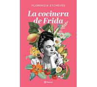 La cocinera de Frida / The Cook of Frida