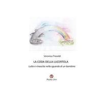 La Coda Della Lucertola. Lutto E Rinascita Nello Sguardo Di Un Bambino