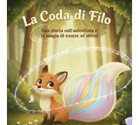 La coda di Filo: Una storia sull'autostima e la magia di essere sé stessi