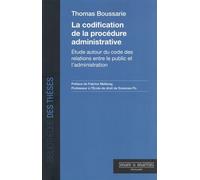 La Codification De La Procédure Administrative - Etude Autour Du Code Des Relations Entre Le Public Et L'administration